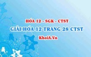 Giải Hóa 12 trang 28 Chân trời Sáng tạo